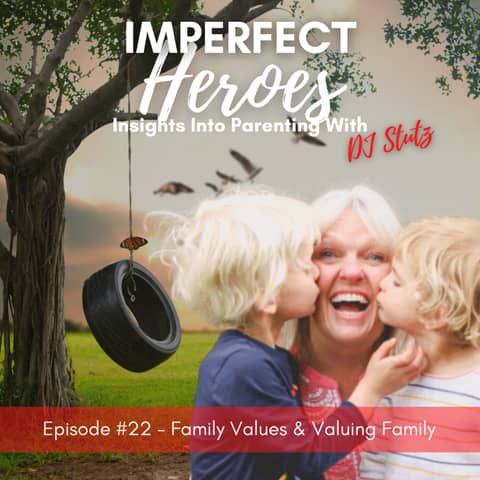 Episode 22: Family Values vs. Valuing Family
