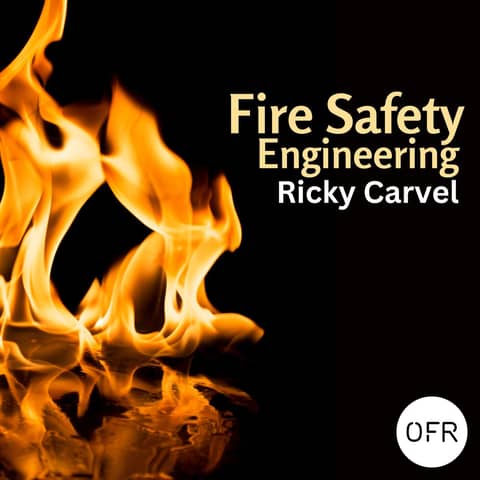128 - Fire Safety Engineering with Dr. Ricky Carvel
