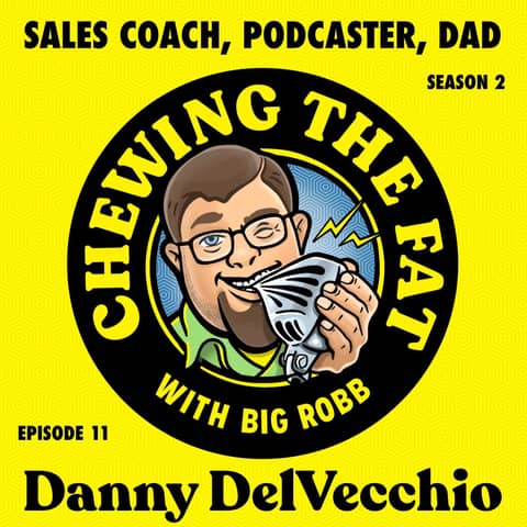 Danny DelVecchio, Sales Coach, Podcaster, Dad