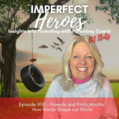Episode 110 Parents and Potty Mouths: How Words Shape our World