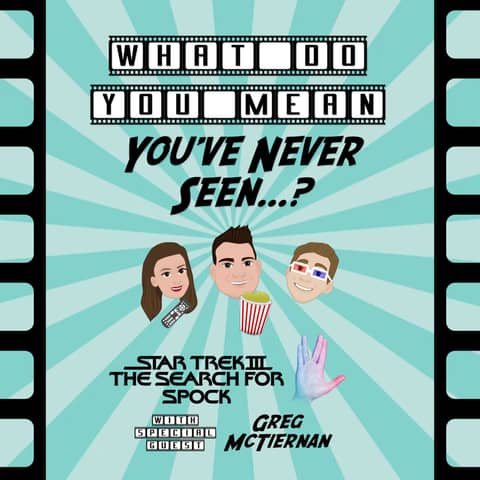 45. Star Trek III: The Search for Spock (Ft. Greg McTiernan)