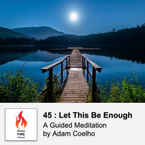 45 : Let This Be Enough Meditation