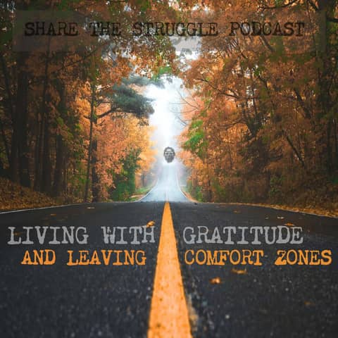 Living with gratitude and leaving comfort zones 038