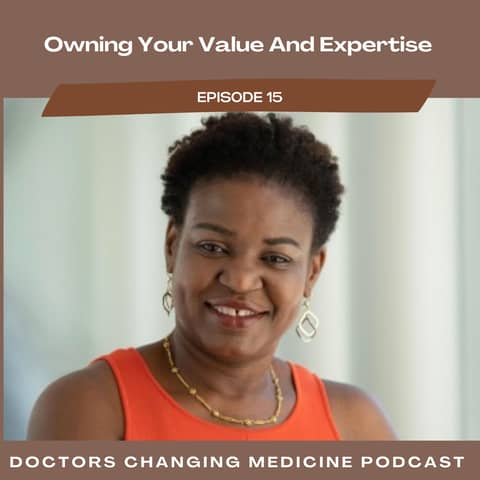 #15 Owning Your Value And Expertise With Dr. Nwando Anyaoku