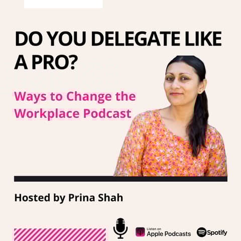 43. Do you delegate like a pro? Hosted by Prina Shah