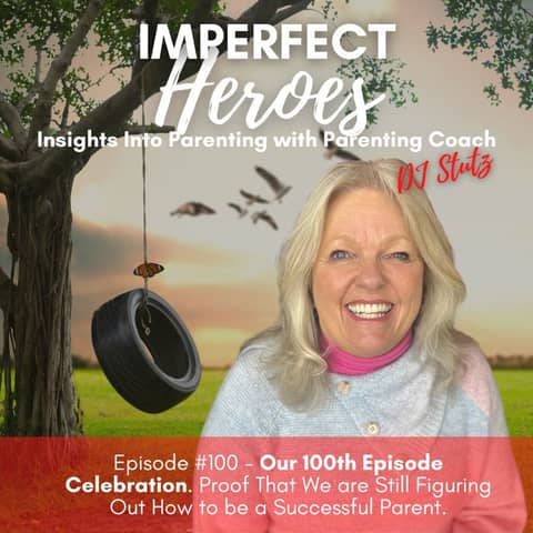 Our 100th Episode Celebration.  Proof That We are Still Figuring Out How to be a Successful Parent.
