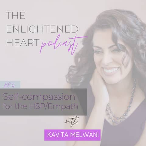 Self-compassion for the HSP/Empath