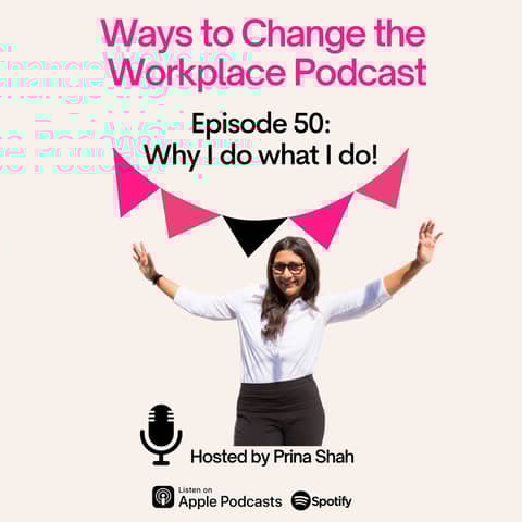 50. Why I do what I do! By Prina Shah