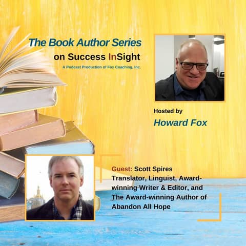 Scott Spires, Translator, Linguist, Award-winning Writer & Editor, and The Author of Abandon All Hope