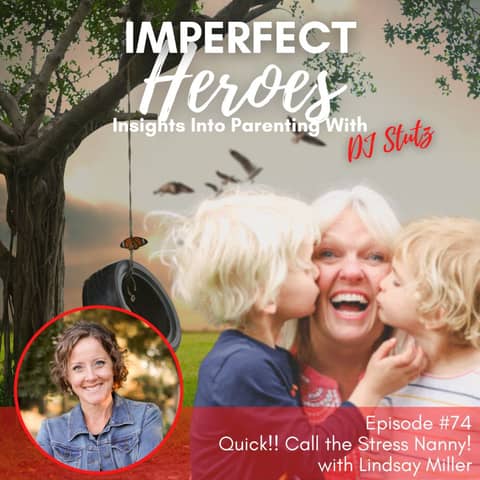 Episode 74: Quick!! Call the Stress Nanny! with Lindsay Miller