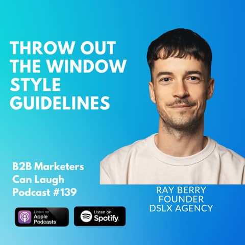 Throw out style and tone of voice guidelines | SaaS content writing with Ray Berry