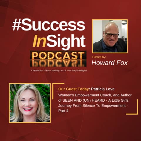 Patricia Love, Women's Empowerment Coach, and Author of SEEN AND (UN) HEARD - A Little Girls Journey From Silence To Empowerment - Part 4