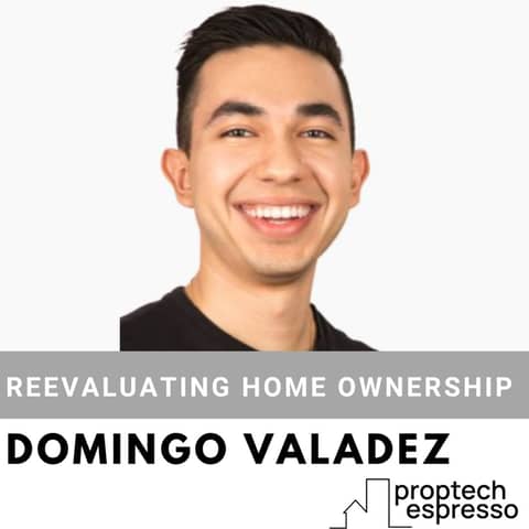 Domingo Valadez - Reevaluating Home Ownership