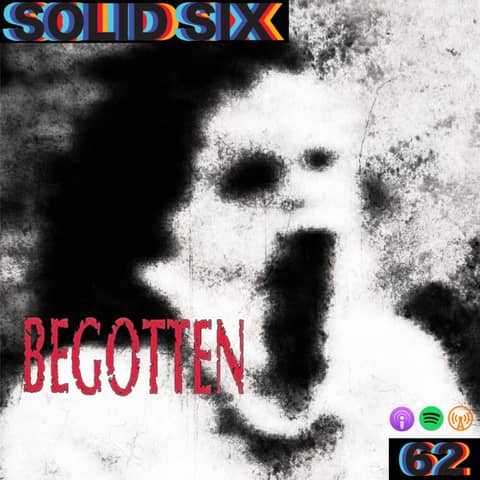Episode 62: Begotten