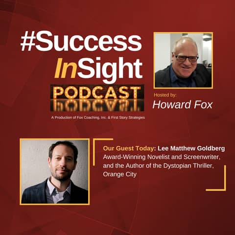 Lee Matthew Goldberg, Award-Winning Novelist and Screenwriter, and the Author of the Dystopian Thriller, Orange City