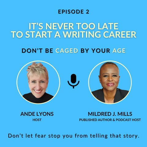 EP 2 It’s Never Too Late to Start a Writing Career