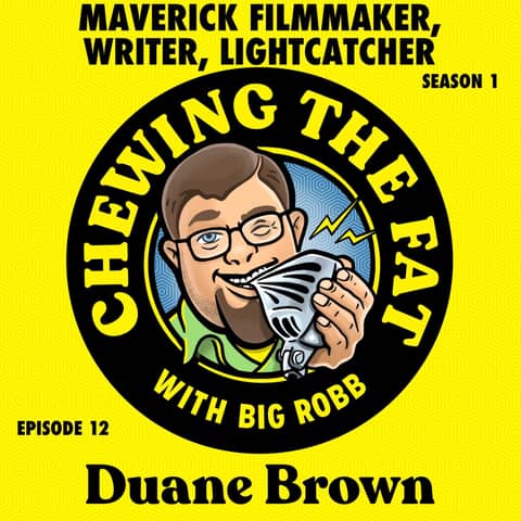 Duane Brown, Maverick Filmmaker, Writer, Lightcatcher