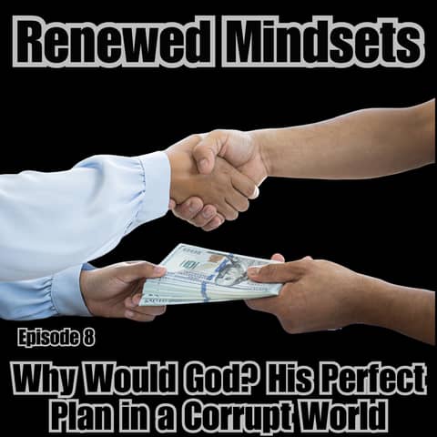 Why Would God? His Perfect Plan in a Corrupt World