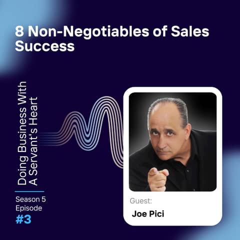 8 Non-Negotiables of Sales Success with Joe Pici