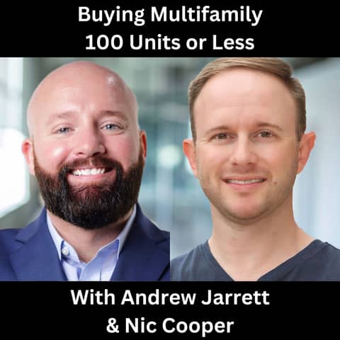 Buying Multifamily 100 Units or Less With Andrew Jarrett & Nic Cooper