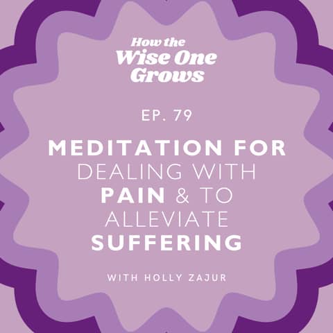 Meditation for Dealing with Pain and to Alleviate Suffering (79)