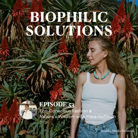 Eco-Conscious Fashion & Nature’s Wisdom with Mara Hoffman