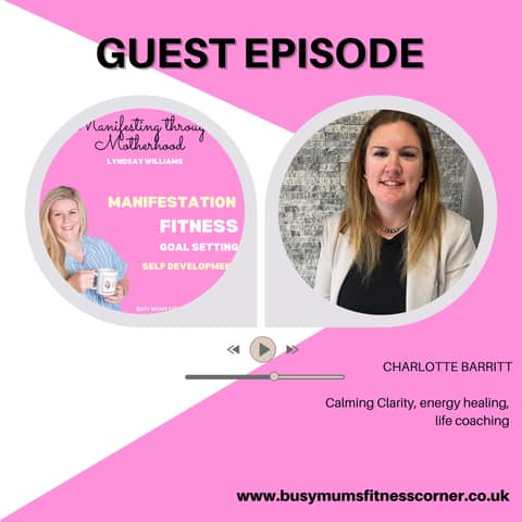 Guest Life Coach Charlotte, discussing Post Natal Depression and Emotional Energy Healing