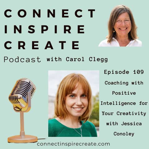 109 Coaching with Positive Intelligence for Your Creativity with Jessica Conoley