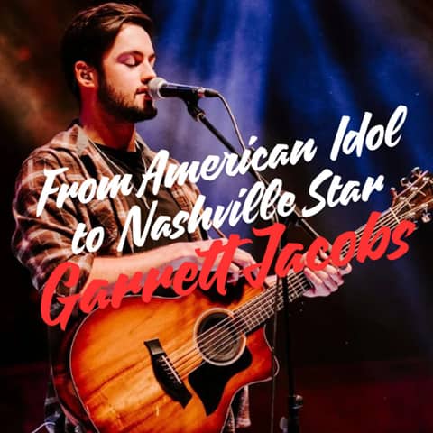 From American Idol to Nashville Star - Garrett Jacobs Rise in Country Music