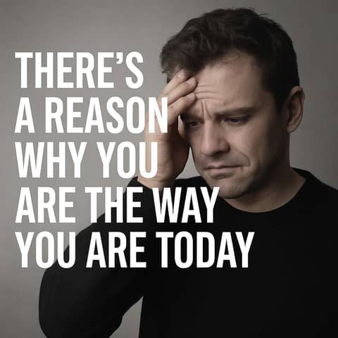 941. There's a REASON Why You Are The Way That You Are.