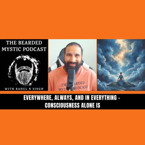 You Are Everywhere: The Truth of Pure Consciousness