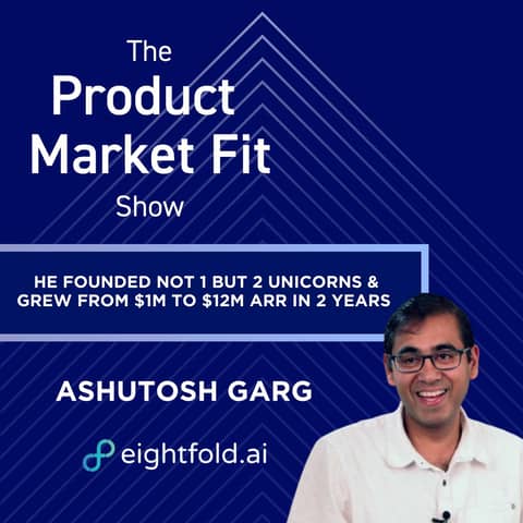 He quit his cozy Google job & founded not 1 but 2 unicorns— then grew from $1M to $12M ARR in 2 years. | Ashutosh Garg, Founder of Eightfold AI