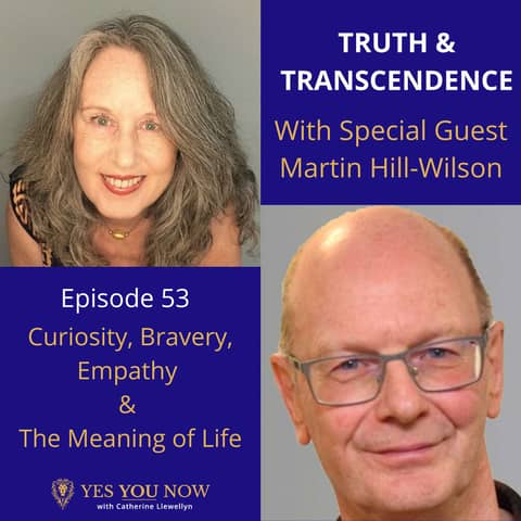 Ep 53: Martin Hill-Wilson - Curiosity, Bravery, Empathy & The Meaning of Life