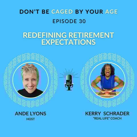 EP 30 Redefining Retirement Expectations