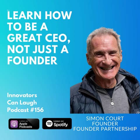 Learn How To Be A Great CEO, Not Just A Founder with Simon Court