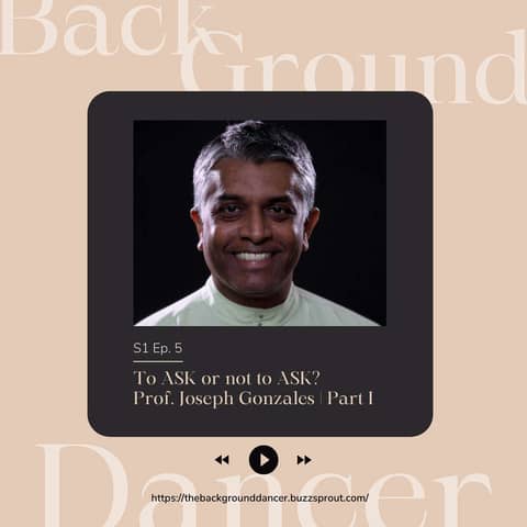 Management: To ASK or not to ASK Part 1 | Joseph Gonzales