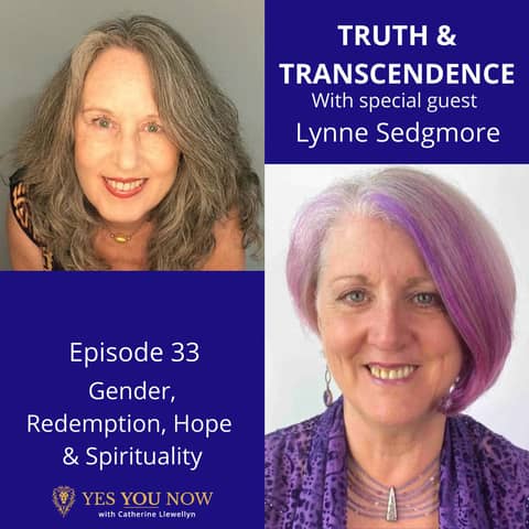Ep 33: Lynne Sedgmore - Gender, Redemption, Hope and Spirituality