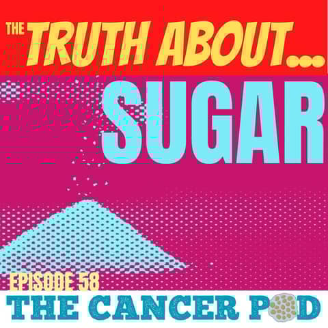 The Truth About...Sugar. Does it Feed Cancer?