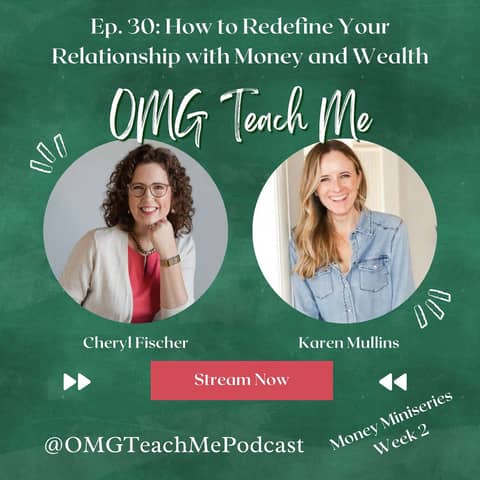 Ep. 30: How to Redefine Your Relationship with Money and Wealth - Money Miniseries Week 2