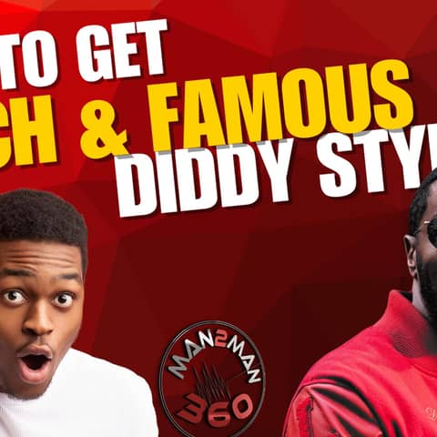 How to be Rich and Famous Diddy Style