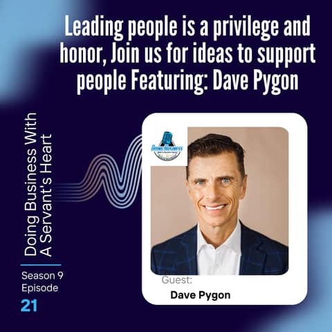 Leading people is a privilege and honor, Join us for ideas to support people Featuring: Dave Pygon