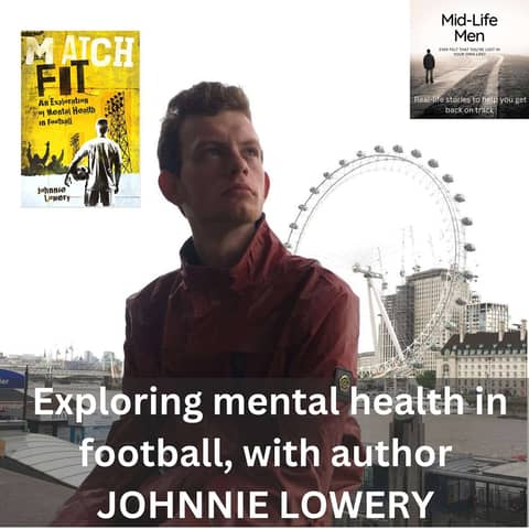 Exploring mental health in football, with author Johnnie Lowery
