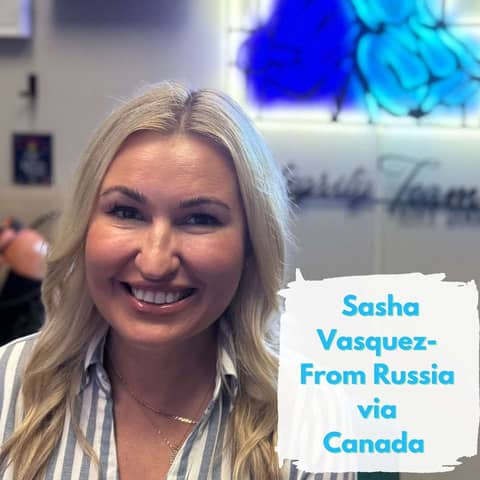Ep.176 From Frozen Tundra to Texas Hill Country (Sasha Vasquez-from Russia via Canada)