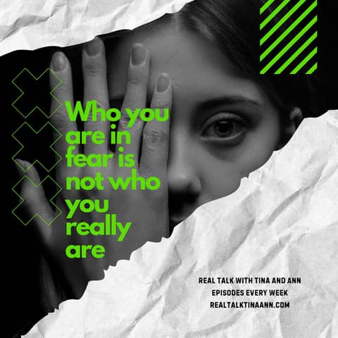 Who YOU are in your Fear is NOT who you REALLY are
