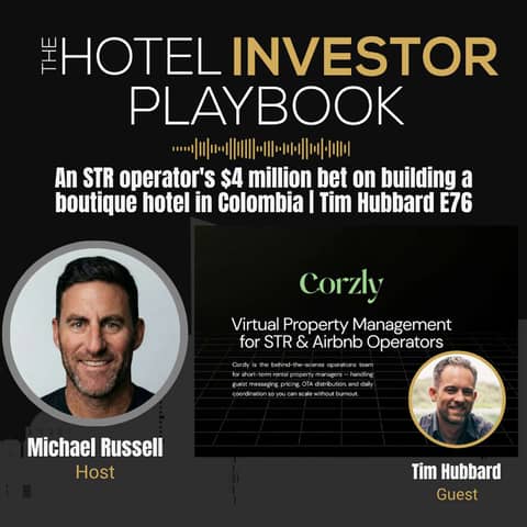 An STR operator's $4 million bet on building a boutique hotel in Colombia | Tim Hubbard E76
