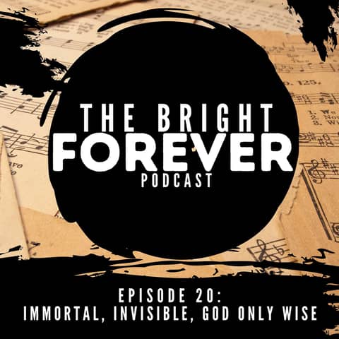 Immortal, Invisible, God Only Wise