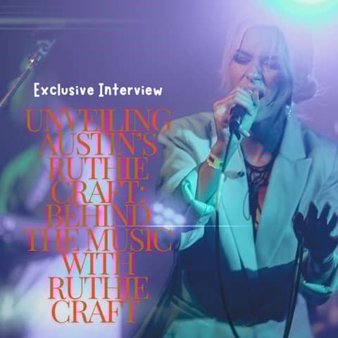 Unveiling Austin's Ruthie Craft: Behind the Music with Ruthie Craft