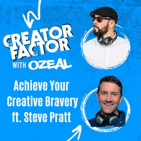 How To Achieve Your Creative Bravery ft. Steve Pratt