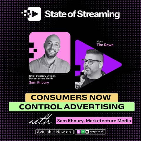 Why Consumers Now Control Advertising with Sam Khoury, Chief Strategy Officer at Marketecture Media