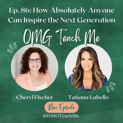 Ep. 86: How Absolutely Anyone Can Inspire the Next Generation, with Tatiana LaBello